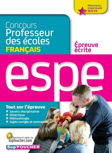 Isabelle Lebrat et Catherine Millécamps - Epreuve écrite de français Nouveau Concours 2014 ESPE - Concours professeurs des écoles - Epreuve écrite.