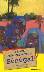 Isabelle Lebrat - Le journal de Roxane Vernet au Sénégal.