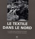 Isabelle Leclercq - Le textile dans le Nord - Le textile dans le Nord de la France à travers la carte postale ancienne.