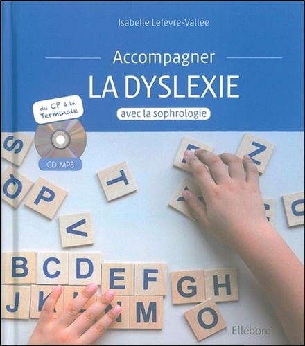 Accompagner la dyslexie avec la sophrologie de Isabelle Lefèvre-Vallée -  Livre - Decitre