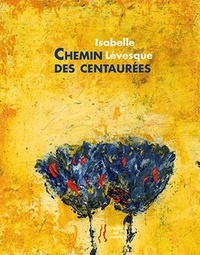 Isabelle Lévesque - Chemin des centaurées.