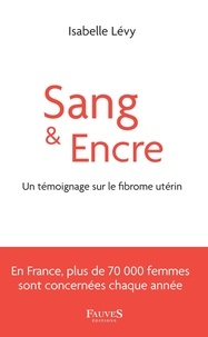 Téléchargement gratuit ebook et pdf Sang & Encre (French Edition) 9791030203035 par Isabelle Lévy DJVU PDB