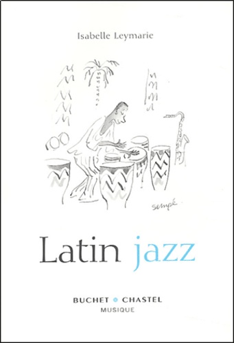 Isabelle Leymarie - Latin jazz.