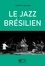 Le Jazz brésilien