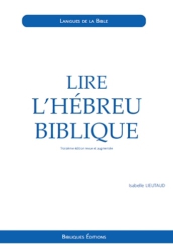 Isabelle Lieutaud - Lire l'hébreu biblique - Initiation.