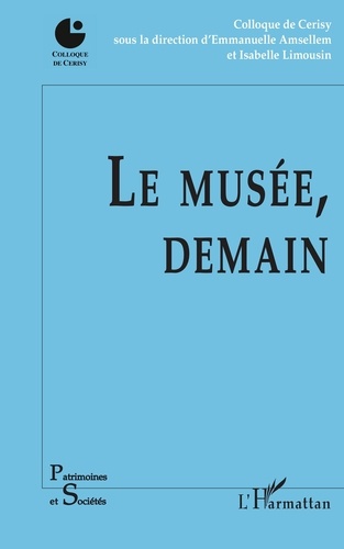 Isabelle Limousin et Emmanuelle Amsellem - Le musée, demain.