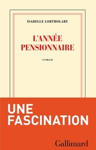 Isabelle Lortholary - L'année pensionnaire.