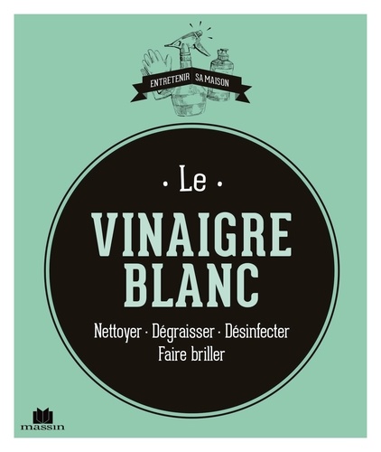 Isabelle Louet - Le vinaigre blanc - Nettoyer - Dégraisser - Désinfecter - Faire briller.