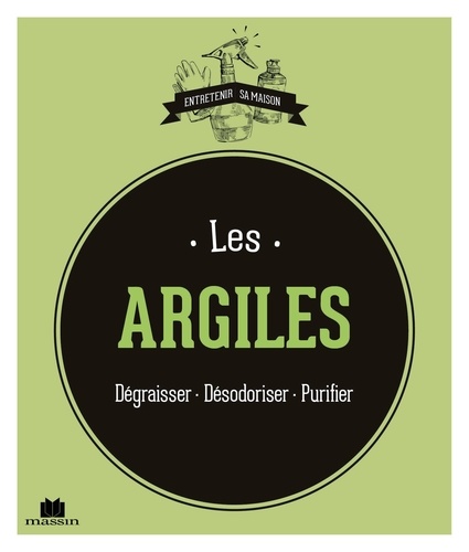 Isabelle Louet - Les argiles - Dégraisser - Désodoriser - Purifier.