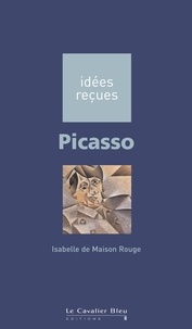 Isabelle Maison Rouge (de) - Picasso - idées reçues sur Picasso.