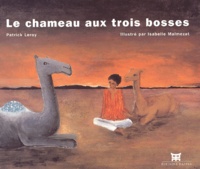 Isabelle Malmezat et Patrick Leroy - Le Chameau Aux Trois Bosses.