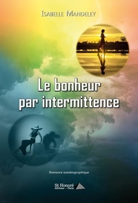 Téléchargement de texte ebook Le bonheur par intermittence