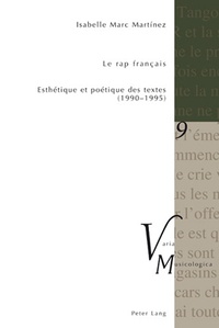 Isabelle Marc martinez - Le rap français : esthétique et poétique des textes (1990-1995).