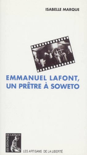 Isabelle Marque - Emmanuel Laffont. Un Pretre A Soweto.