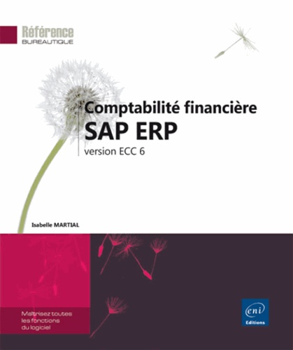 Isabelle Martial - Comptabilité financière SAP ERP - Version ECC 6.