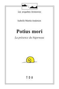 Isabelle Martin-Anderson - Potius mori - La présence du bigorneau.
