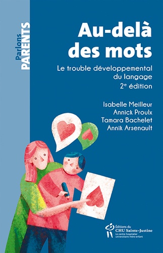 Isabelle Meilleur et Annick Proulx - Au-delà des mots - Le trouble développemental du langage.