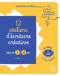 12 ateliers d'écriture créative pour les 9/12 ans