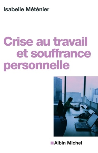 Crise au travail et souffrance personnelle - Occasion