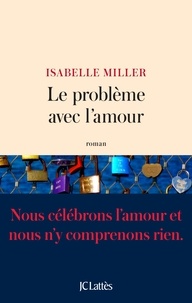 Isabelle Miller - Le problème avec l'amour.