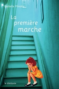 Isabelle Minière - La Première Marche.