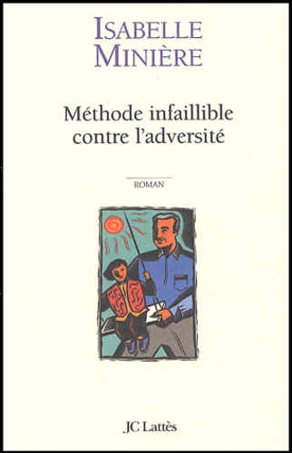 Isabelle Minière - Methode Infaillible Contre L'Adversite.