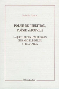 Poesie de perdition, poesie salvatrice: la quete du sens par le