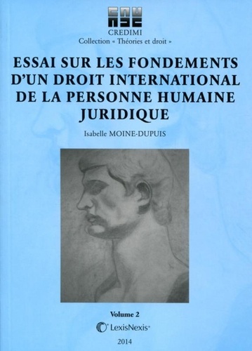 Isabelle Moine-Dupuis - Essai sur les fondements d'un droit international de la personne humaine juridique.