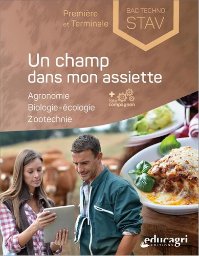 Couverture de Un champ dans mon assiette : Agronomie, biologie-écologie, zootechnie 1re et Tle Bac techno STAV