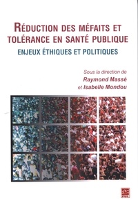 Isabelle Mondou et Raymond Massé - Réduction des méfaits et tolérance en santé publique.