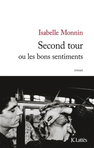 Isabelle Monnin - Second tour ou les bons sentiments.