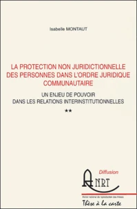 La protection non juridictionnelle des personnes dans l'ordre juridique communautaire
