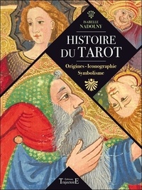 Isabelle Nadolny - Histoire du tarot - Origines, iconographie, symbolisme.