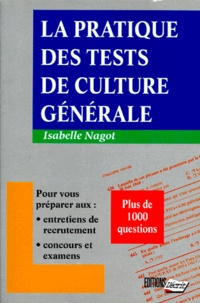Isabelle Nagot - La pratique des tests de culture générale.