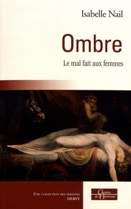Isabelle Nail - Ombre - Le mal fait aux femmes.