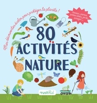 Isabelle Nicolle et Charlène Tong - 80 activités nature : mes découvertes écolos pour protéger la planète !.