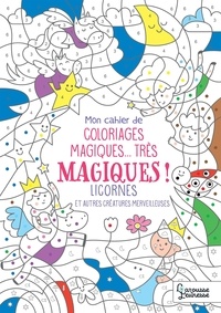 Isabelle Nicolle - Coloriages magiques très magiques, Licornes.