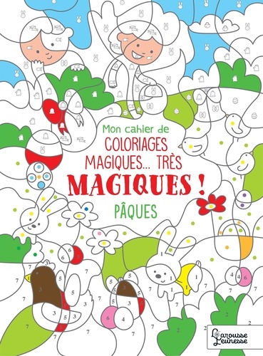 Mon cahier de coloriages magiques... Très magiques !. Pâques