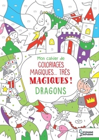 Isabelle Nicolle - Mon cahier de coloriages magiques... Très magiques ! - Dragons.