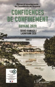 Isabelle Niveau et Denis Rolland - Confidences de confinement, Guyane 2020 - Tome 2.