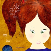 Isabelle Noisette et Soline Mogier - Lola et le petit pou bleu.