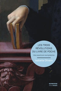 Isabelle Olivero - Les trois révolutions du livre de poche - Une aventure européenne.
