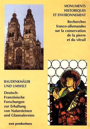 Isabelle Pallot-Frossard et Jacques Philippon - Monuments historiques et environnement - Recherches franco-allemandes sur la conservation de la pierre et du vitrail 1988-1996.