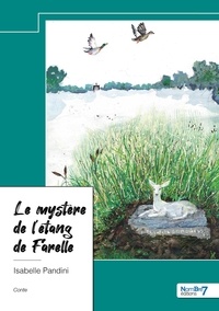 Isabelle Pandini - Le mystère de l’étang de Farelle.