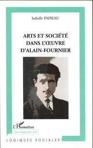Art et société dans l'oeuvre d'Alain Fournier