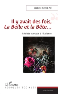 Il y avait des fois, La Belle et la Bête...