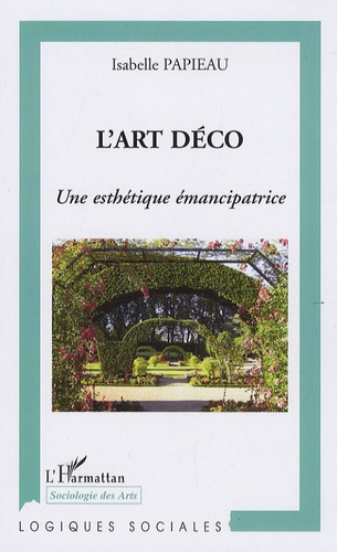 L'art déco. Une esthétique émancipatrice