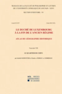 Le duché de Luxembourg à la fin de l'Ancien Régime, Atlas de géographie historique