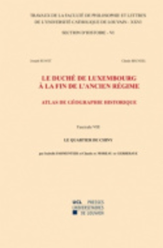 Le duché de Luxembourg à la fin de l'Ancien Régime, Atlas de géographie historique. Fascicule 8, Le quartier de Chiny