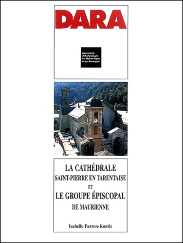 La Cathedrale Saint-Pierre En Tarentaise Et Le Groupe Episcopal De Maurienne